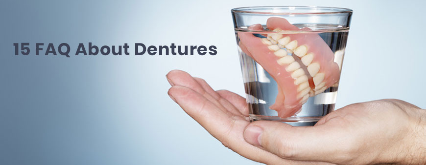 15 Frequently Asked Questions about Dentures